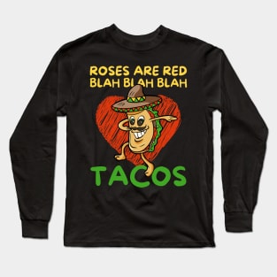 Roses Are Red Blah Taco Valentine's Day Long Sleeve T-Shirt